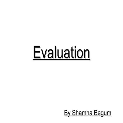Evaluation
