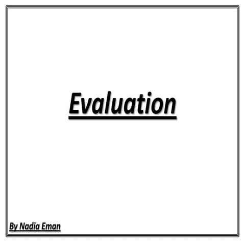 Evaluation