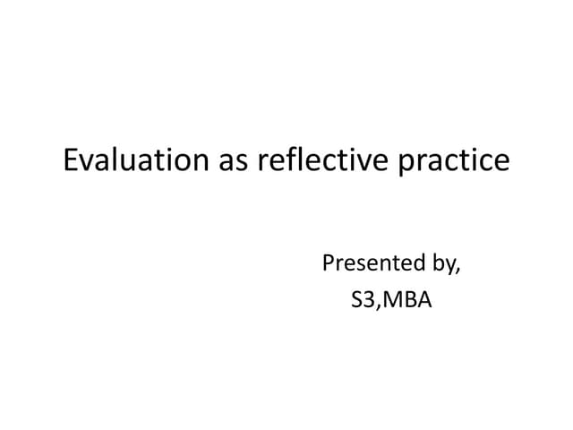 Evaluation Through Reflective Practice Pptx Educational Assessment Evaluation Through Reflective Practice Pptx Educational Assessment