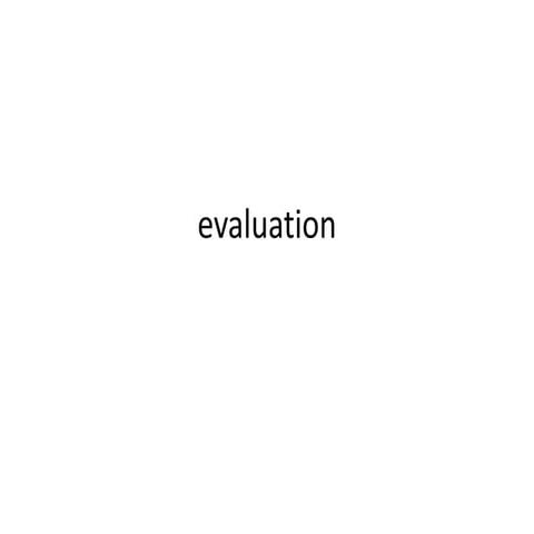 Evaluation