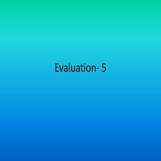 Evaluation  5