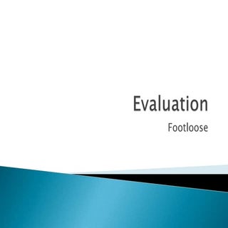 Evaluation  footloose