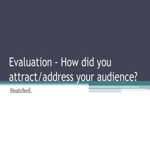 Evaluation   how did you attract