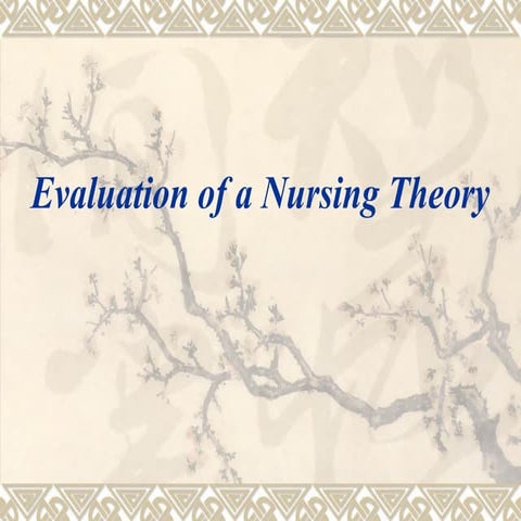 Evaluation of-a-nursing-theory-nursing-theory-ppt