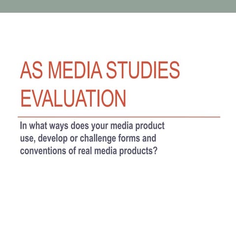 Evaluation  Question 1