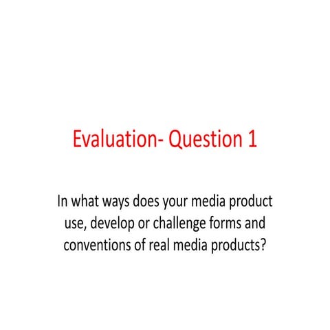 Evaluation- Question 1 
