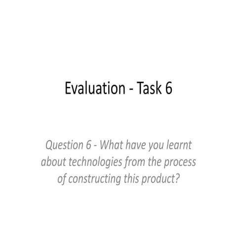 Evaluation   task 6 powerpoint