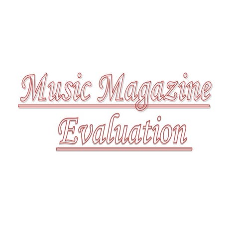 Music Magazine Evaluation 