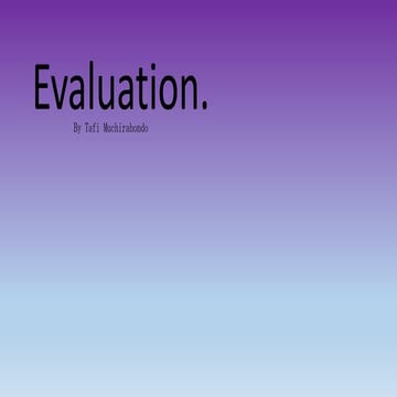 Evaluation