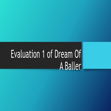 Evaluation 1 of Dream Of A Baller