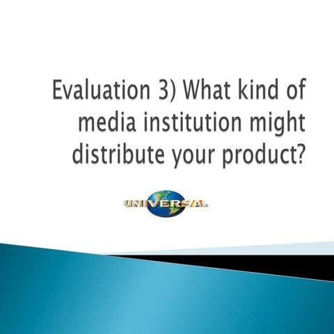 Evaluation 3) what kind of media institution
