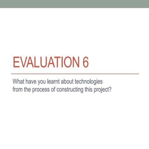 Evaluation 6  technology 