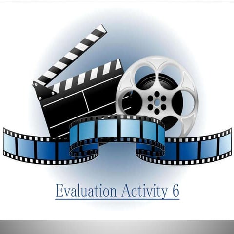 Evaluation activity 6 