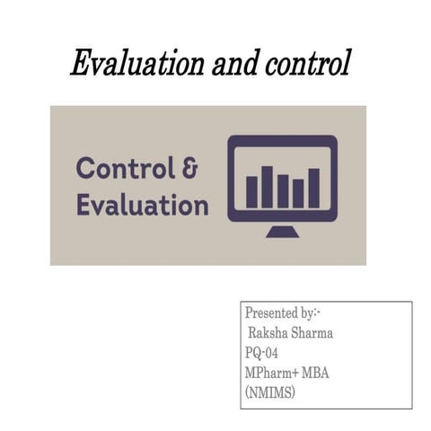 Evaluation and control 