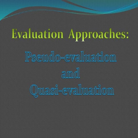 Pseudo-evaluation and Quasi-evaluation Approach