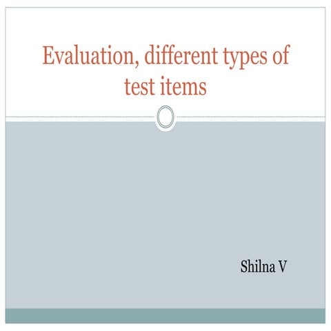 Evaluation, different types of test items