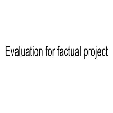 Evaluation for factual project