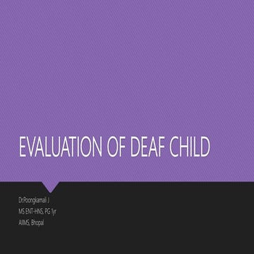 Evaluation of deaf child