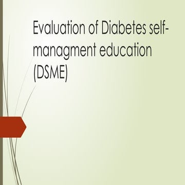 Evaluation of Diabetes self-managment education (DSME)[1].pptx