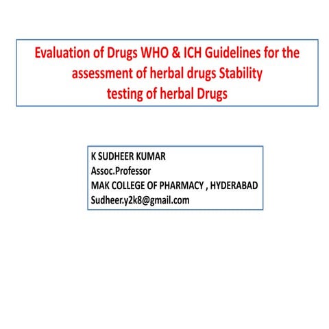 Evaluation of Drugs WHO &ICH Guidelines for The Assessment of Herbal Drugs st...