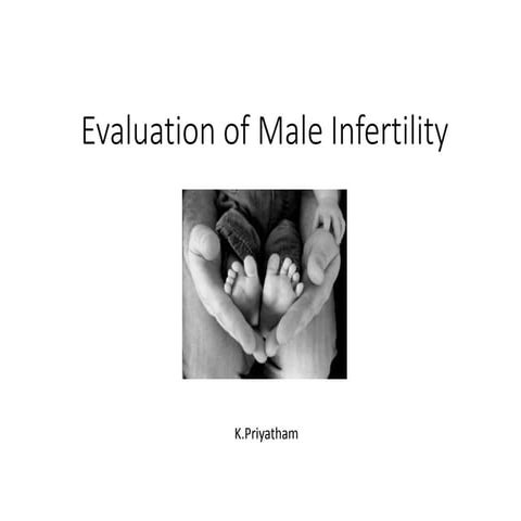 Evaluation of male infertility k.priyatham