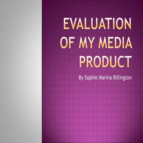 Evaluation of my media product