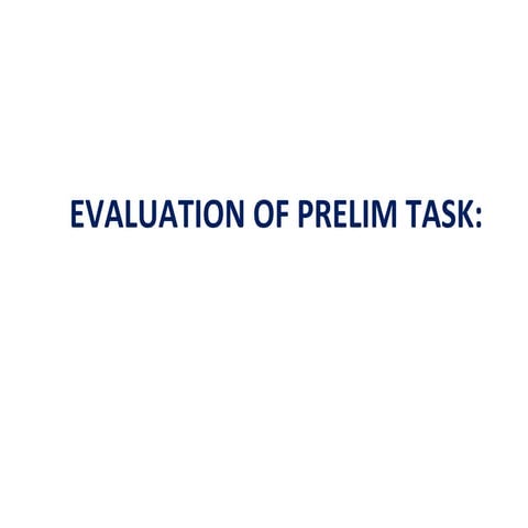 Evaluation of prelim task