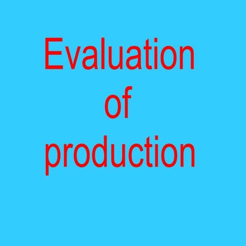 Evaluation Of Production
