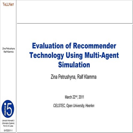 Evaluation of recommender technology using multi agent simulation