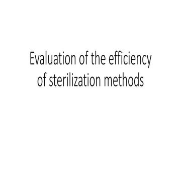 Evaluation of the efficiency of sterilization methods.pptx