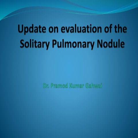 Evaluation of the solitary pulmonary nodule (radiographics) | PPTX