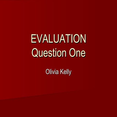 Evaluation Question One