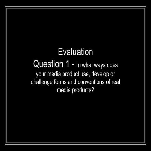Evaluation Q1