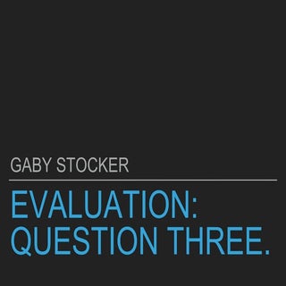 Evaluation Question Three.