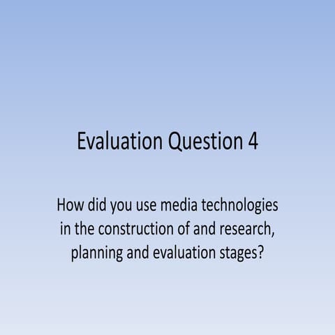 Evaluation Question 4