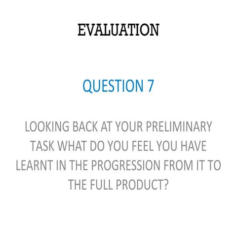 Evaluation - Question 7