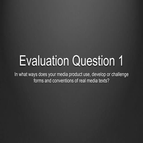 Evaluation question 1