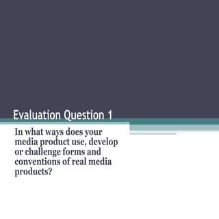 Evaluation question 1