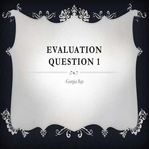Evaluation question 1