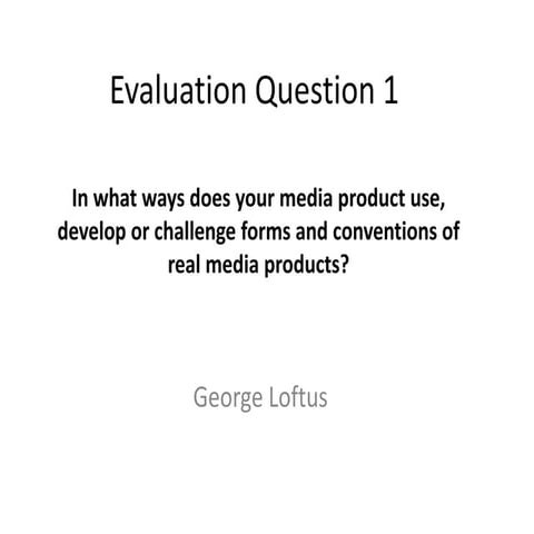 Evaluation question 1