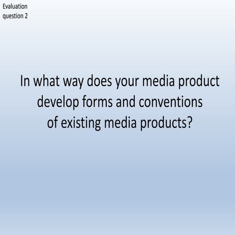 Evaluation question 1