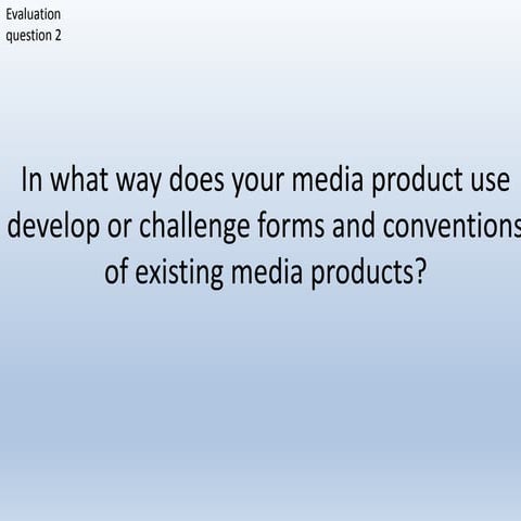 Evaluation question 1