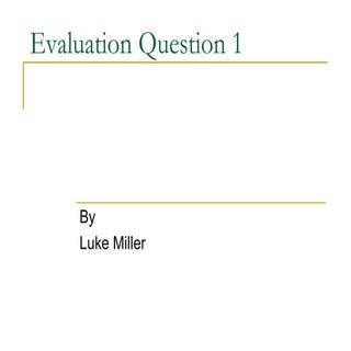 Evaluation question 1