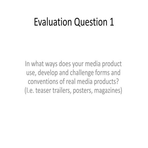 Evaluation Question 1