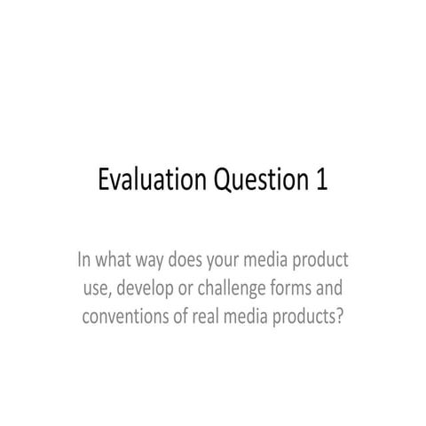 Evaluation question 1