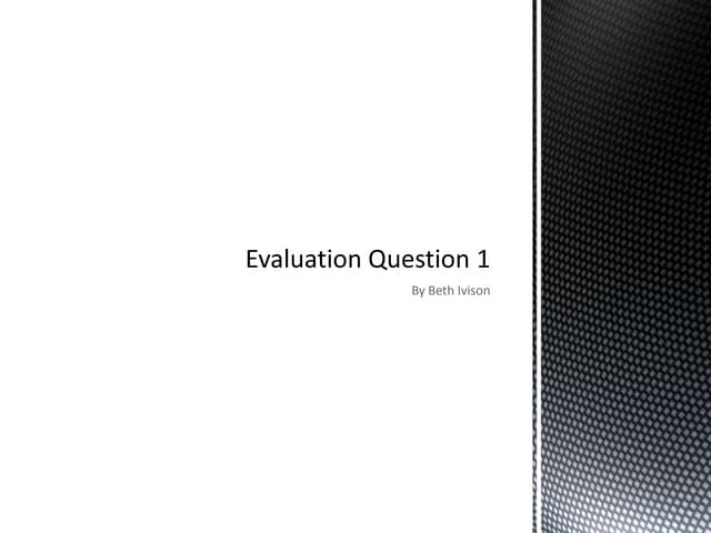 Evaluation question 1