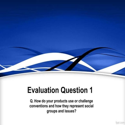 Evaluation question 1