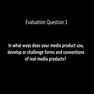 Evaluation question 1