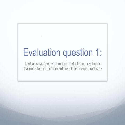 Evaluation question 1
