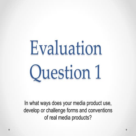 Evaluation question 1